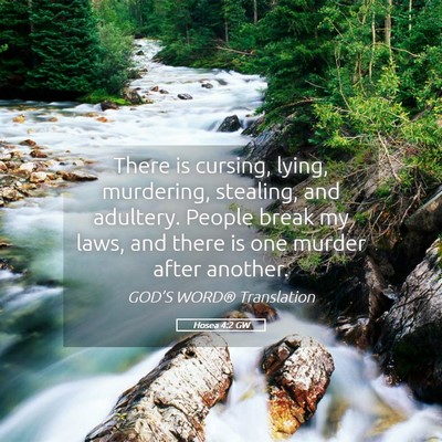 Picture 05 - Hosea 4:2 GW - There is cursing, lying, murdering, stealing, and - Bible Verse Picture