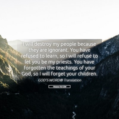 Picture 05 - Hosea 4:6 GW - I will destroy my people because they are - Bible Verse Picture