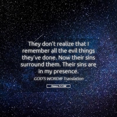 Picture 05 - Hosea 7:2 GW - They don’t realize that I remember all the evil - Bible Verse Picture