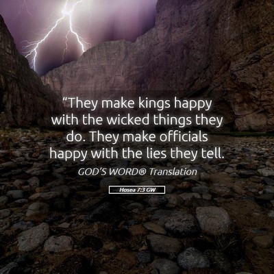 Picture 05 - Hosea 7:3 GW - “They make kings happy with the wicked things - Bible Verse Picture