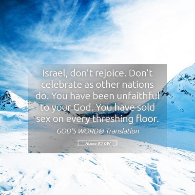 Picture 05 - Hosea 9:1 GW - Israel, don’t rejoice. Don’t celebrate as - Bible Verse Picture