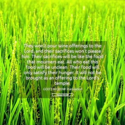 Picture 05 - Hosea 9:4 GW - They won’t pour wine offerings to the Lord, and - Bible Verse Picture