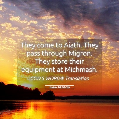Picture 05 - Isaiah 10:28 GW - They come to Aiath. They pass through Migron. - Bible Verse Picture