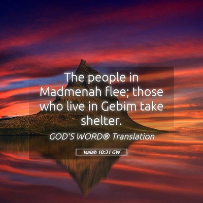 Picture 05 - Isaiah 10:31 GW - The people in Madmenah flee; those who live in - Bible Verse Picture