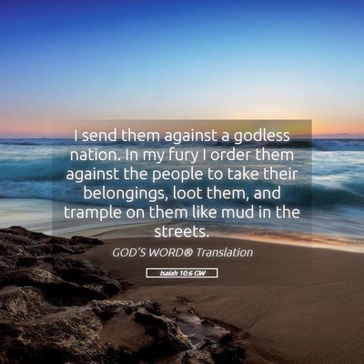 Picture 05 - Isaiah 10:6 GW - I send them against a godless nation. In my fury - Bible Verse Picture