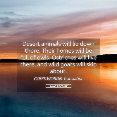 Picture 05 - Isaiah 13:21 GW - Desert animals will lie down there. Their homes - Bible Verse Picture