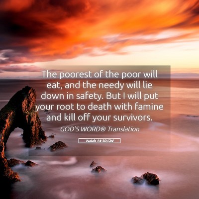 Picture 05 - Isaiah 14:30 GW - The poorest of the poor will eat, and the needy - Bible Verse Picture