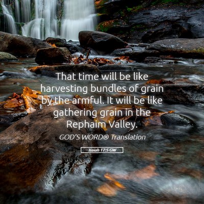 Picture 05 - Isaiah 17:5 GW - That time will be like harvesting bundles of - Bible Verse Picture