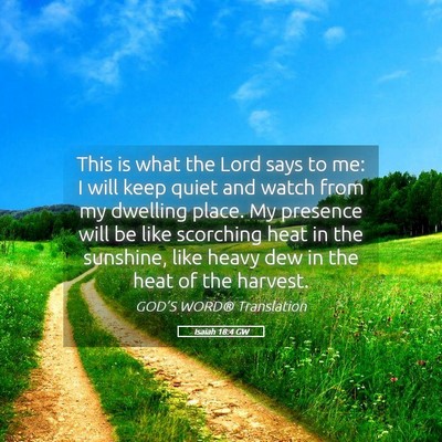 Picture 05 - Isaiah 18:4 GW - This is what the Lord says to me: I will keep - Bible Verse Picture