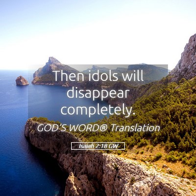 Picture 05 - Isaiah 2:18 GW - Then idols will disappear - Bible Verse Picture