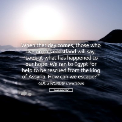 Picture 05 - Isaiah 20:6 GW - When that day comes, those who live on this - Bible Verse Picture