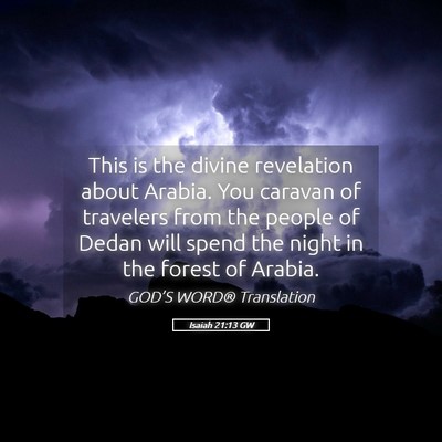 Picture 05 - Isaiah 21:13 GW - This is the divine revelation about Arabia. You - Bible Verse Picture