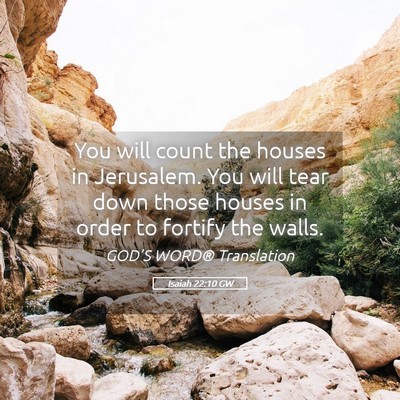 Picture 05 - Isaiah 22:10 GW - You will count the houses in Jerusalem. You will - Bible Verse Picture