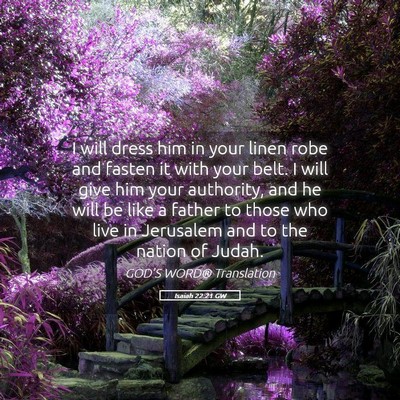 Picture 05 - Isaiah 22:21 GW - I will dress him in your linen robe and fasten it - Bible Verse Picture