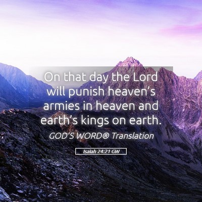 Picture 05 - Isaiah 24:21 GW - On that day the Lord will punish heaven’s - Bible Verse Picture