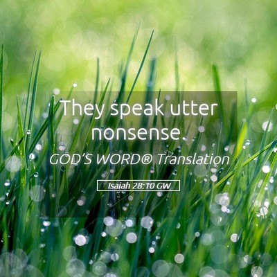 Picture 05 - Isaiah 28:10 GW - They speak utter - Bible Verse Picture