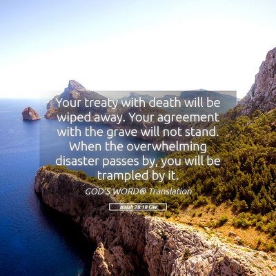 Picture 05 - Isaiah 28:18 GW - Your treaty with death will be wiped away. Your - Bible Verse Picture
