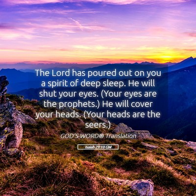 Picture 05 - Isaiah 29:10 GW - The Lord has poured out on you a spirit of deep - Bible Verse Picture