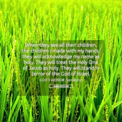 Picture 05 - Isaiah 29:23 GW - When they see all their children, the children I - Bible Verse Picture