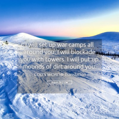 Picture 05 - Isaiah 29:3 GW - I will set up war camps all around you. I will - Bible Verse Picture
