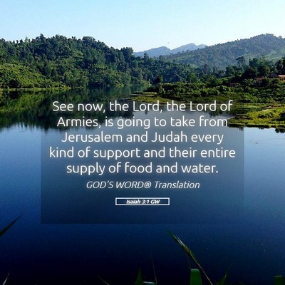 Picture 05 - Isaiah 3:1 GW - See now, the Lord, the Lord of Armies, is going - Bible Verse Picture