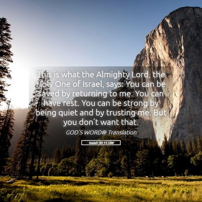 Picture 05 - Isaiah 30:15 GW - This is what the Almighty Lord, the Holy One of - Bible Verse Picture