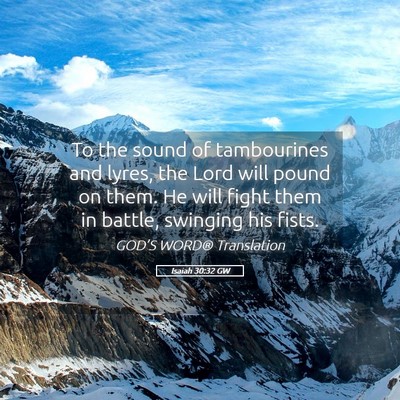 Picture 05 - Isaiah 30:32 GW - To the sound of tambourines and lyres, the Lord - Bible Verse Picture
