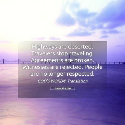 Picture 05 - Isaiah 33:8 GW - Highways are deserted. Travelers stop traveling. - Bible Verse Picture