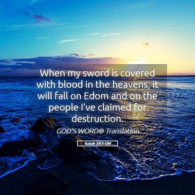 Picture 05 - Isaiah 34:5 GW - When my sword is covered with blood in the - Bible Verse Picture
