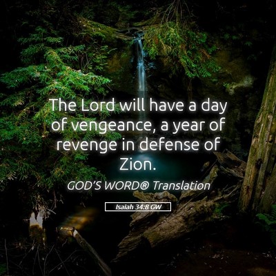 Picture 05 - Isaiah 34:8 GW - The Lord will have a day of vengeance, a year of - Bible Verse Picture