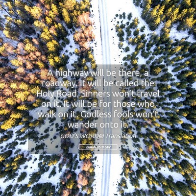 Picture 05 - Isaiah 35:8 GW - A highway will be there, a roadway. It will be - Bible Verse Picture