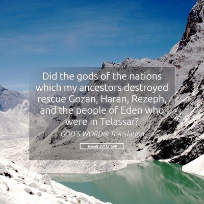 Picture 05 - Isaiah 37:12 GW - Did the gods of the nations which my ancestors - Bible Verse Picture