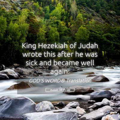 Picture 05 - Isaiah 38:9 GW - King Hezekiah of Judah wrote this after he was - Bible Verse Picture
