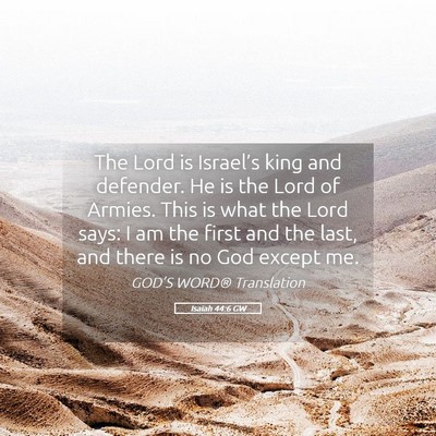 Picture 05 - Isaiah 44:6 GW - The Lord is Israel’s king and defender. He is - Bible Verse Picture