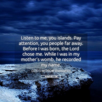 Picture 05 - Isaiah 49:1 GW - Listen to me, you islands. Pay attention, you - Bible Verse Picture