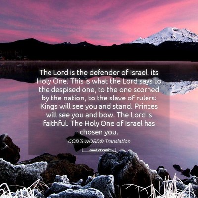 Picture 05 - Isaiah 49:7 GW - The Lord is the defender of Israel, its Holy One. - Bible Verse Picture