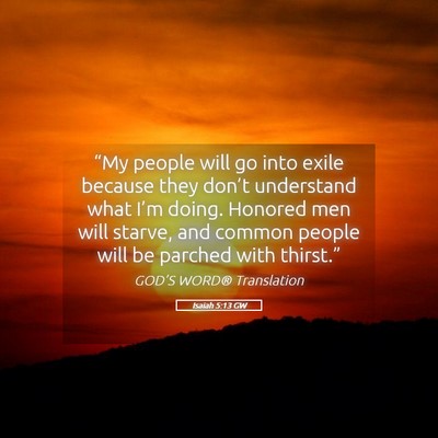 Picture 05 - Isaiah 5:13 GW - “My people will go into exile because they - Bible Verse Picture