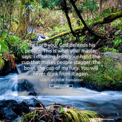 Picture 05 - Isaiah 51:22 GW - The Lord your God defends his people. This is - Bible Verse Picture