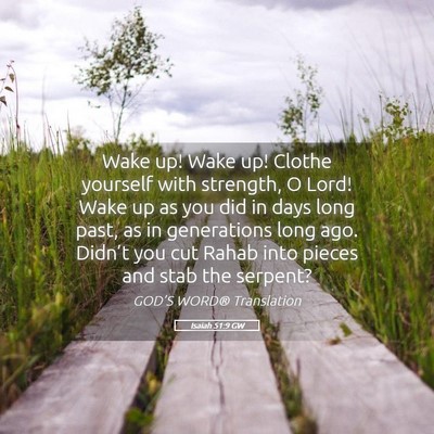 Picture 05 - Isaiah 51:9 GW - Wake up! Wake up! Clothe yourself with strength, - Bible Verse Picture