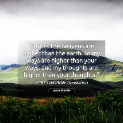 Picture 05 - Isaiah 55:9 GW - “Just as the heavens are higher than the earth, - Bible Verse Picture