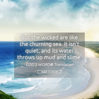 Picture 05 - Isaiah 57:20 GW - But the wicked are like the churning sea. It - Bible Verse Picture