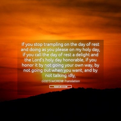 Picture 05 - Isaiah 58:13 GW - If you stop trampling on the day of rest and - Bible Verse Picture