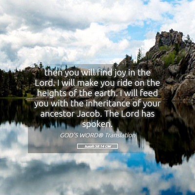 Picture 05 - Isaiah 58:14 GW - then you will find joy in the Lord. I will make - Bible Verse Picture