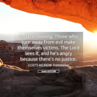Picture 05 - Isaiah 59:15 GW - Truth is missing. Those who turn away from evil - Bible Verse Picture