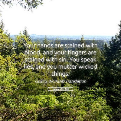 Picture 05 - Isaiah 59:3 GW - Your hands are stained with blood, and your - Bible Verse Picture