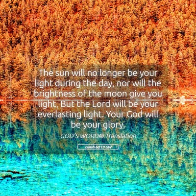 Picture 05 - Isaiah 60:19 GW - The sun will no longer be your light during the - Bible Verse Picture