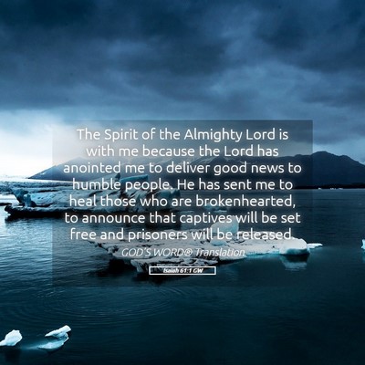 Picture 05 - Isaiah 61:1 GW - The Spirit of the Almighty Lord is with me - Bible Verse Picture