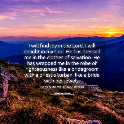 Picture 05 - Isaiah 61:10 GW - I will find joy in the Lord. I will delight in my - Bible Verse Picture