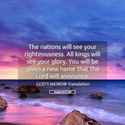 Picture 05 - Isaiah 62:2 GW - The nations will see your righteousness. All - Bible Verse Picture