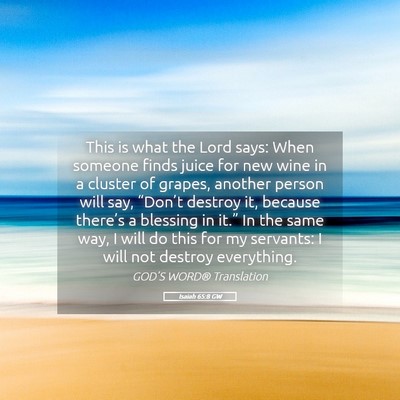 Picture 05 - Isaiah 65:8 GW - This is what the Lord says: When someone finds - Bible Verse Picture
